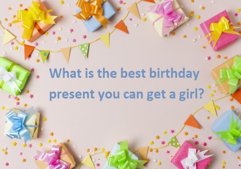 Birthday gift for girl